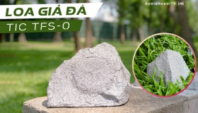 [AudioHanoiTV] Số 146: Review loa TIC TFS0